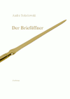 Der Briefffner (Erzhlung von Andre Sokolowski)