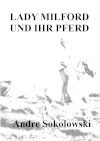 LADY MILFORD UND IHR PFERD | Von Andre Sokolowski
