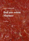 Bad aus rotem Marmor (Erzhlung von Andre Sokolowski)