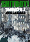 SHITBOY! | Traumspiele von Andre Sokolowski